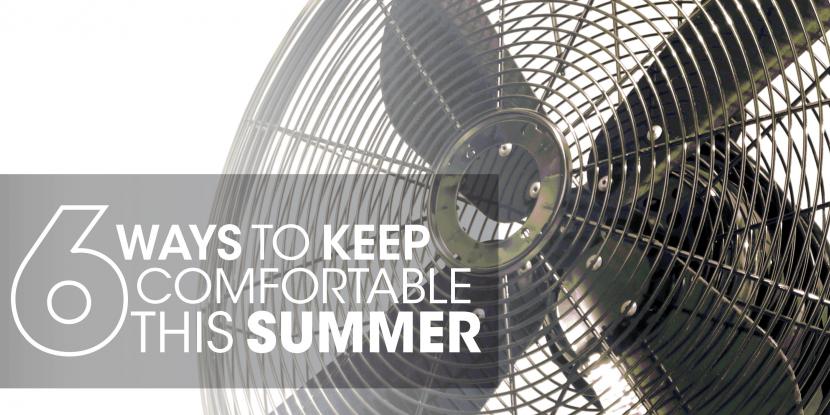 Fan with text: "6 ways to keep comfortable this summer"