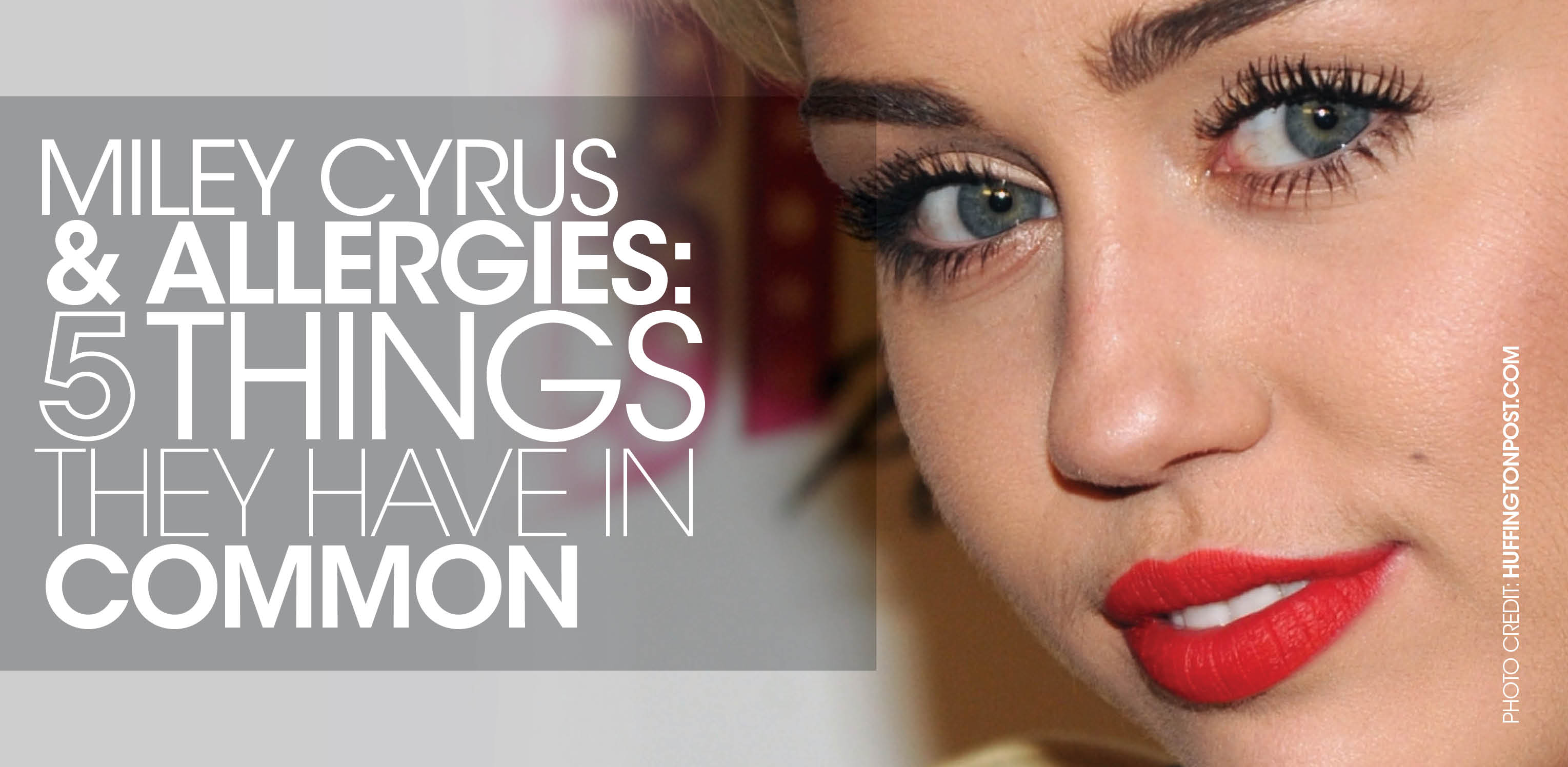 Blog title "Miley Cyrus & Allergies: 5 things they have in common" superimposed over Miley Cyrus' face