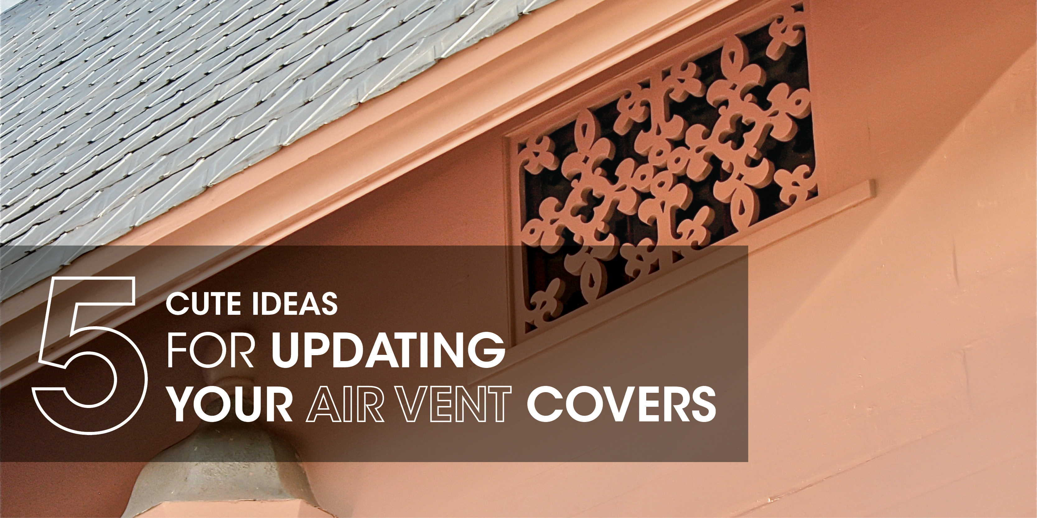 Decorative air vent cover with text: "5 cute ideas for updating your air vent covers"