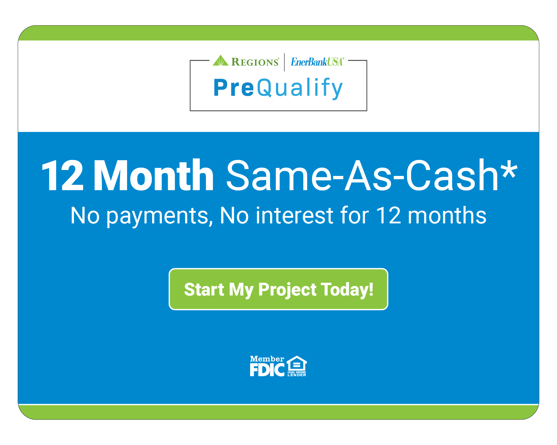 12 Month Same as Cash No Payment No interest for 12 months